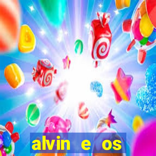 alvin e os esquilos 3 filme completo dublado